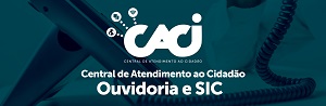 CACI, Ouvidoria e SIC